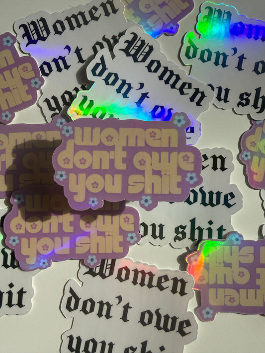 Women Don't Owe You Shit Water Bottle Sticker