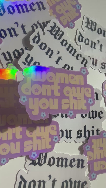 Women Don't Owe You Shit Water Bottle Sticker