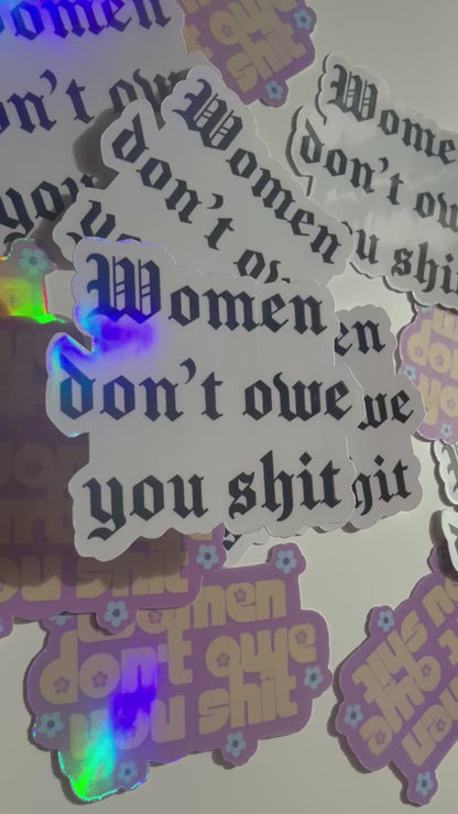 Women Don't Owe You Shit Water Bottle Sticker